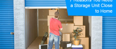 7 Reasons You Need a Storage Unit Close to Home