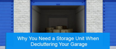 Why You Need a Storage Unit When Decluttering Your Garage