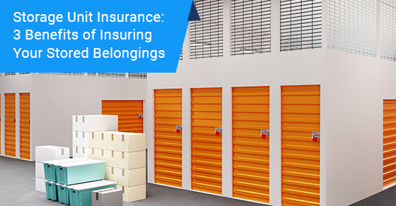 3 benefits of insuring your stored belongings