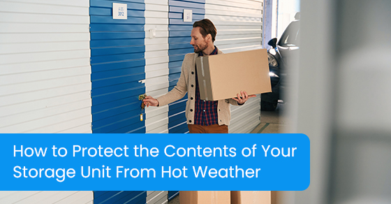 How to protect the contents of your storage unit from hot weather