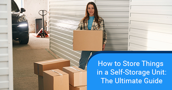 How to store things in a self-storage unit: The ultimate guide