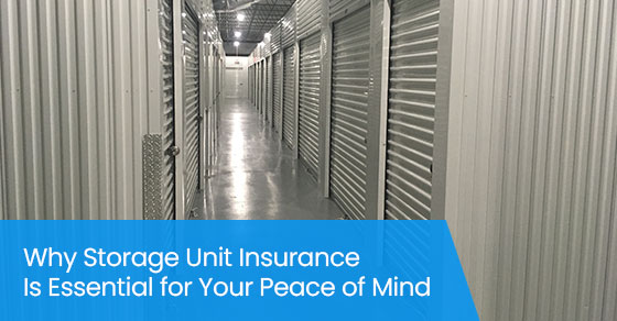 Why storage unit insurance is essential for your peace of mind